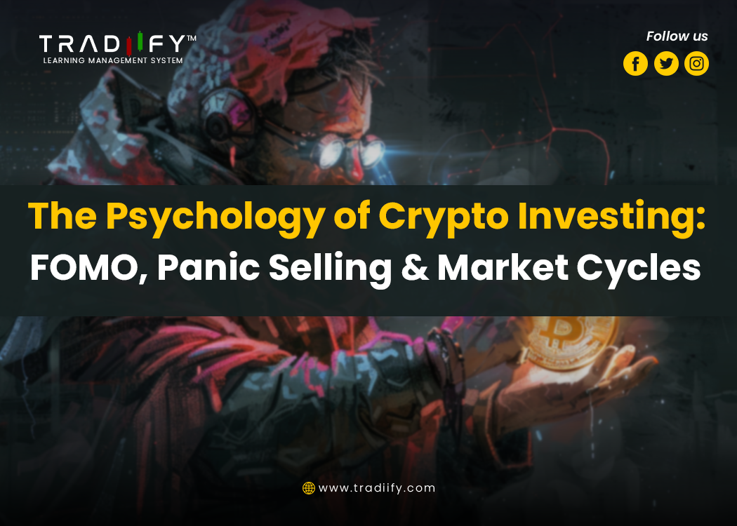 The Psychology of Crypto Investing: FOMO, Panic Selling & Market Cycles